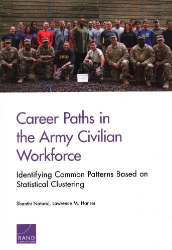 Cover image for Career Paths in the Army Civilian Workforce: Identifying Common Patterns Based on Statistical Clustering