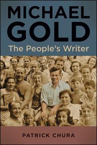 Cover image for Michael Gold: The People's Writer