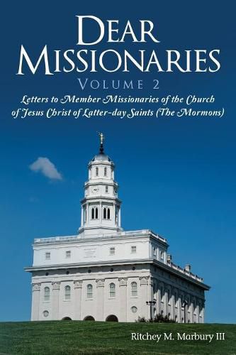 Cover image for Dear Missionaries Volume 2: Letters to Member Missionaries of the Church of Jesus Christ of Latter-day Saints (The Mormons)