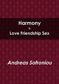 Cover image for Harmony is Love Friendship Sex