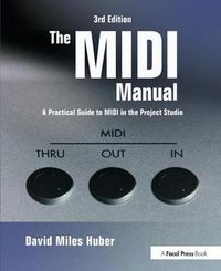 Cover image for The MIDI Manual: A Practical Guide to MIDI in the Project Studio