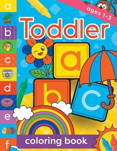 Cover image for Toddler Coloring Book Ages 1-3: Fun, first alphabet abc preschool activity workbook, kindergarten, early learning, letter tracing