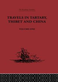 Cover image for Travels in Tartary, Thibet and China: 1844-1846