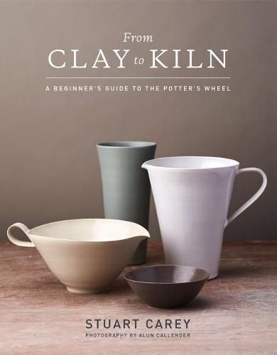 Cover image for From Clay to Kiln: A Beginner's Guide to the Potter's Wheel