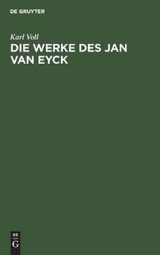 Cover image for Die Werke des Jan van Eyck: Eine kritische Studie