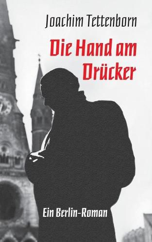 Cover image for Die Hand am Drucker: Ein Berlin-Roman