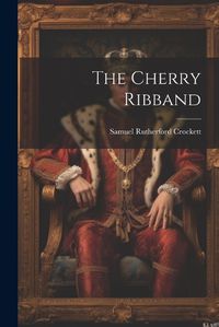 Cover image for The Cherry Ribband