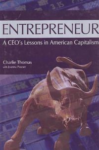 Cover image for Entrepreneur: A CEO's Lessons in American Capitalism