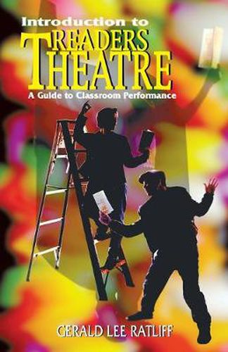 Cover image for Introduction to Readers Theatre: A Guide to Classroom Performance