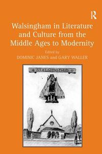 Cover image for Walsingham in Literature and Culture from the Middle Ages to Modernity