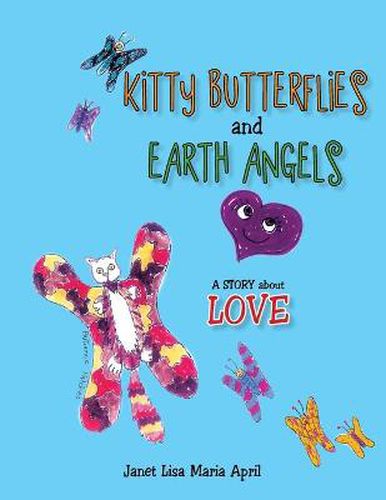 Cover image for Kitty Butterflies and Earth Angels: A Story About Love