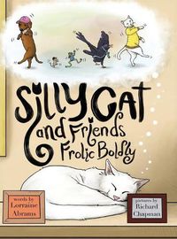 Cover image for Silly Cat and Friends Frolic Boldly