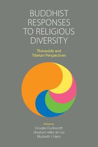 Cover image for Buddhist Responses to Religious Diversity: Theravada and Tibetan Perspectives