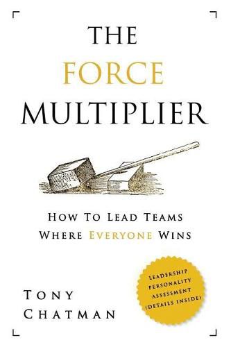 Cover image for The Force Multiplier: How to Lead Teams Where Everyone Wins