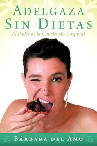 Cover image for Adelgaza Sin Dietas: El Poder de La Conciencia Corporal