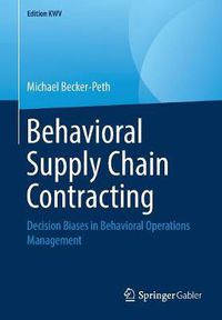 Cover image for Behavioral Supply Chain Contracting: Decision Biases in Behavioral Operations Management