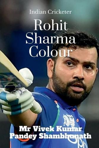 Rohit Sharma Colour: Indian Cricketer