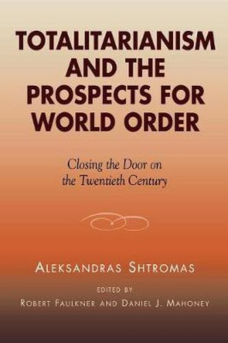 Cover image for Totalitarianism and the Prospects for World Order: Closing the Door on the Twentieth Century