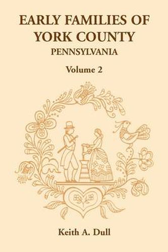 Cover image for Early Families of York County, Pennsylvania, Volume 2