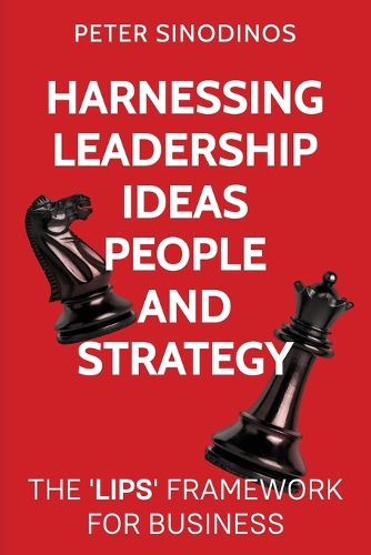 Harnessing Leadership, Ideas, People and Strategy