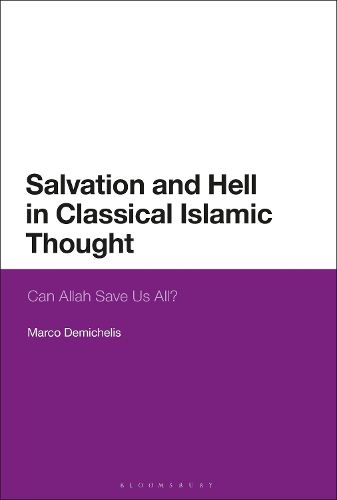 Cover image for Salvation and Hell in Classical Islamic Thought: Can Allah Save Us All?