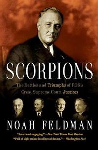 Cover image for Scorpions: The Battles and Triumphs of FDR's Great Supreme Court Justices