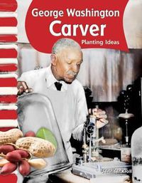 Cover image for George Washington Carver: Planting Ideas