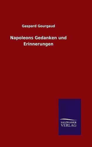 Cover image for Napoleons Gedanken und Erinnerungen