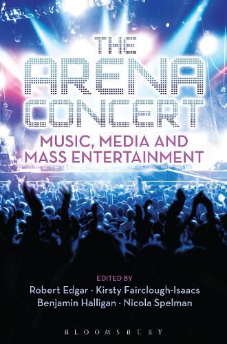 Cover image for The Arena Concert: Music, Media and Mass Entertainment