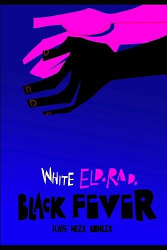 Cover image for White Eldorado, Black Fever