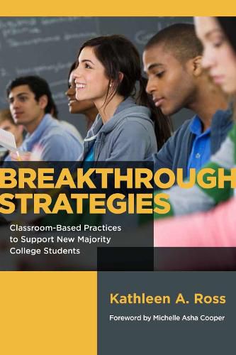 Cover image for Breakthrough Strategies: Classroom-Based Practices to Support New Majority College Students