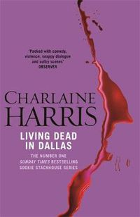 Cover image for Living Dead In Dallas: A True Blood Novel
