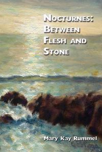 Cover image for Nocturnes: Between Flesh and Stone