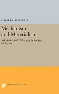 Cover image for Mechanism and Materialism: British Natural Philosophy in An Age of Reason