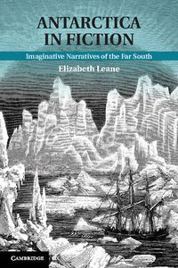 Cover image for Antarctica in Fiction: Imaginative Narratives of the Far South