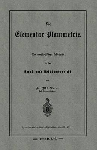 Cover image for Die Elementar-Planimetrie: Ein Methodisches Lehrbuch Fur Den Schul- Und Selbstunterricht