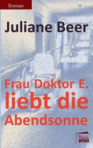 Cover image for Frau Doktor E. liebt die Abendsonne