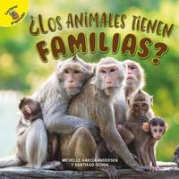 Cover image for ?Los Animales Tienen Familias?: Do Animals Have Families?