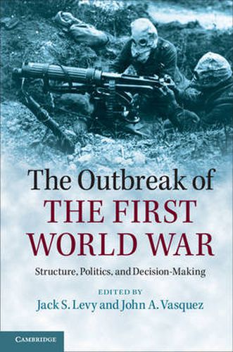 Cover image for The Outbreak of the First World War: Structure, Politics, and Decision-Making