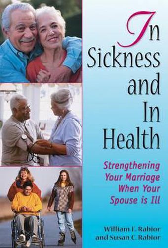 Cover image for In Sickness and in Health: Strengthening Your Marriage When Your Spouse Is Ill