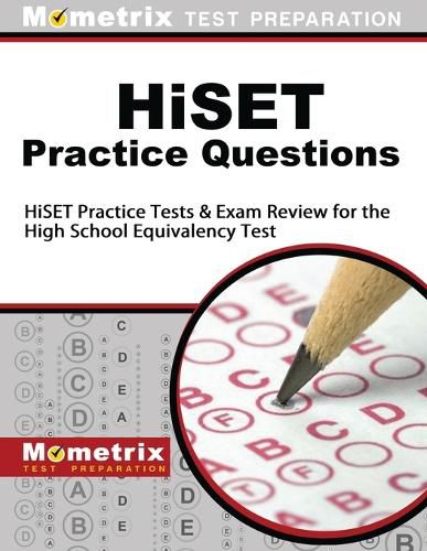 Cover image for Hiset Practice Questions: Hiset Practice Tests & Exam Review for the High School Equivalency Test