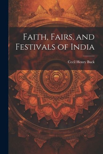 Cover image for Faith, Fairs, and Festivals of India