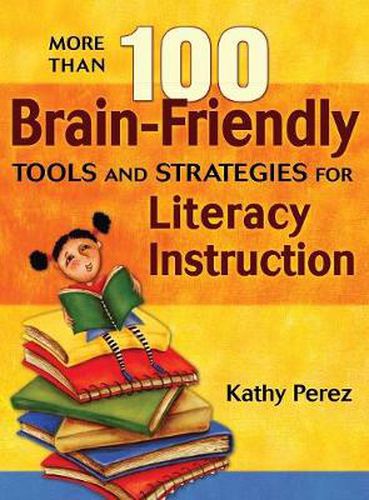 Cover image for More Than 100 Brain-friendly Tools and Strategies for Literacy Instruction