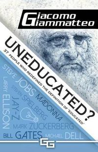 Cover image for Uneducated: 37 People Who Redefined the Definition of 'Education