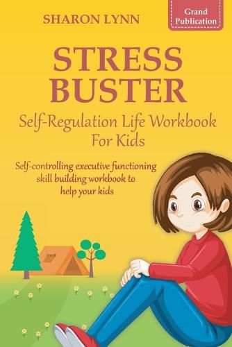 Cover image for Stress-Buster Self-Regulation Life Workbook for Kids