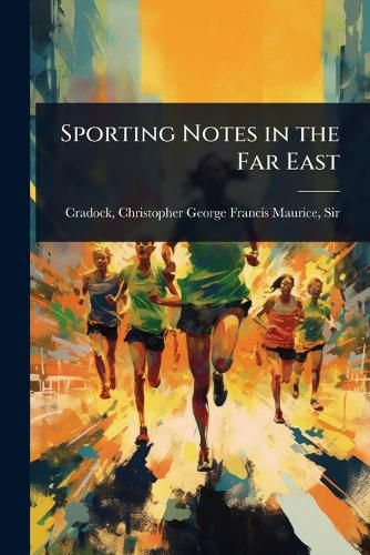 Cover image for Sporting Notes in the Far East