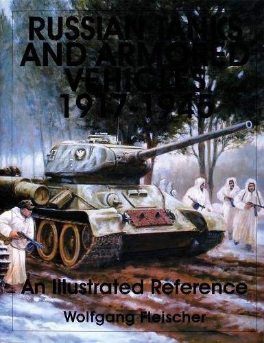 Cover image for Russian Tanks and Armored Vehicles 1917-1945: An Illustrated Reference