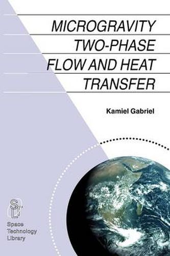 Cover image for Microgravity Two-phase Flow and Heat Transfer