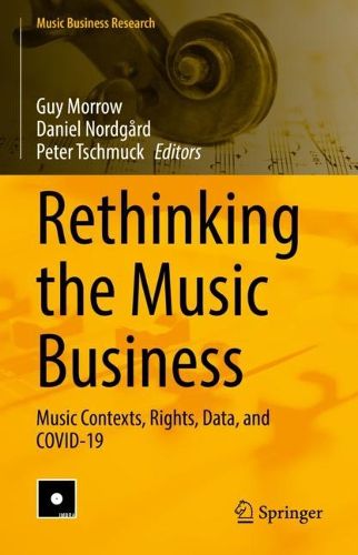 Cover image for Rethinking the Music Business: Music Contexts, Rights, Data, and COVID-19