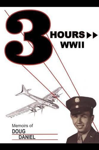 Cover image for Three Hours WWII: Memoirs of Doug Daniel
